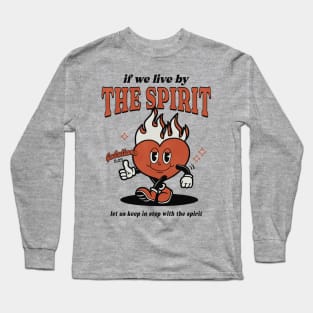 Fruit Of The Spirit - Live By The Spirit Long Sleeve T-Shirt